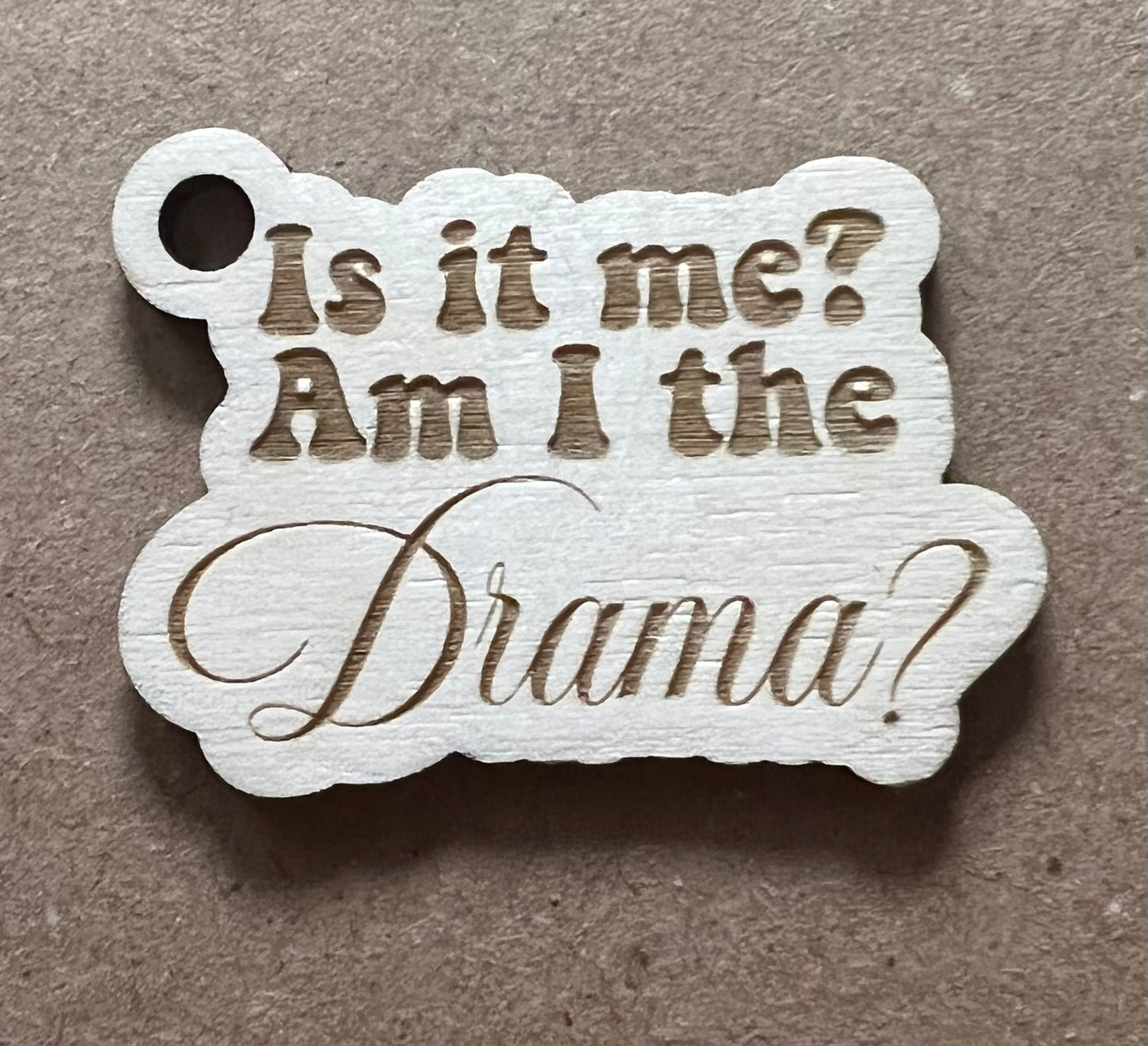 Am I the Drama? keychain MUST ORDER 10